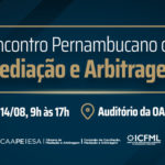 OAB-PE PROMOVE ENCONTRO DE MEDIAÇÃO E ARBITRAGEM