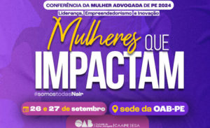 DIA 26 OAB PROMOVE MULHERES QUE IMPACTAM